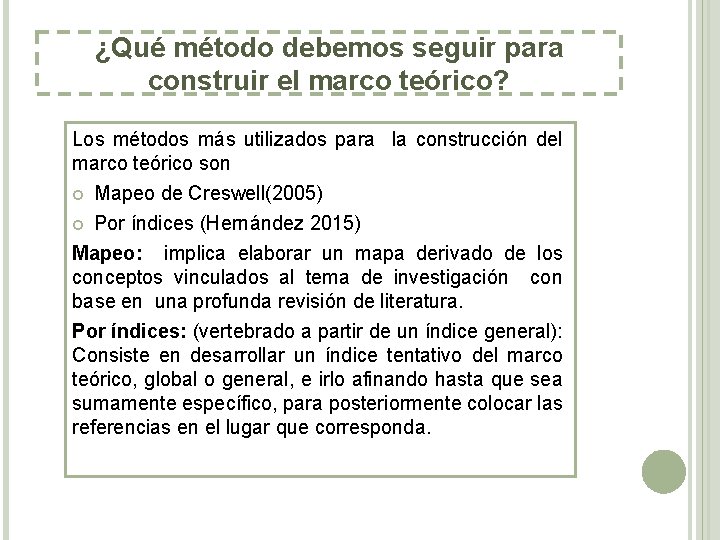 ¿Qué método debemos seguir para construir el marco teórico? Los métodos más utilizados para