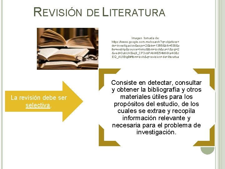 REVISIÓN DE LITERATURA Imagen tomada de: https: //www. google. com. mx/search? q=objetivos+ de+investigacion&espv=2&biw=1366&bih=638&s ite=webhp&source=lnms&tbm=isch&sa=X&sqi=2