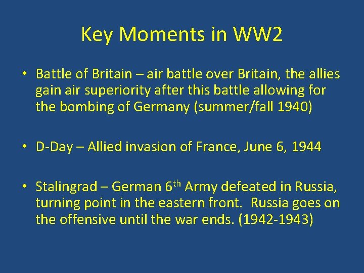Key Moments in WW 2 • Battle of Britain – air battle over Britain, Key Moments in WW 2 • Battle of Britain – air battle over Britain,