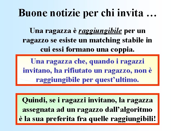 Buone notizie per chi invita … Una ragazza è raggiungibile per un ragazzo se
