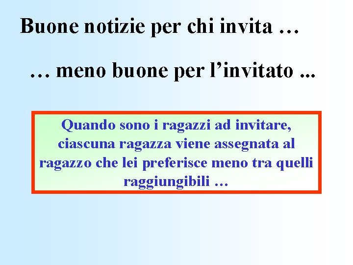 Buone notizie per chi invita … … meno buone per l’invitato. . . Quando