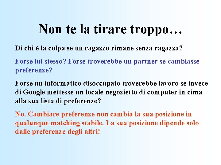 Non te la tirare troppo… Di chi è la colpa se un ragazzo rimane