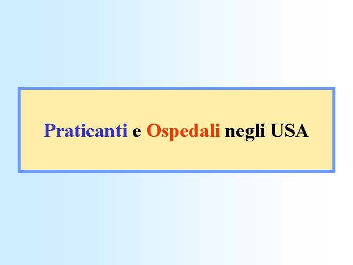 Praticanti e Ospedali negli USA 