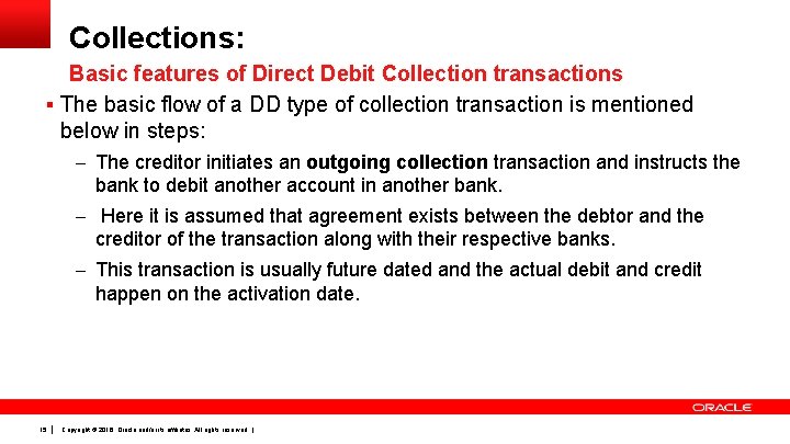 Collections: Basic features of Direct Debit Collection transactions § The basic flow of a