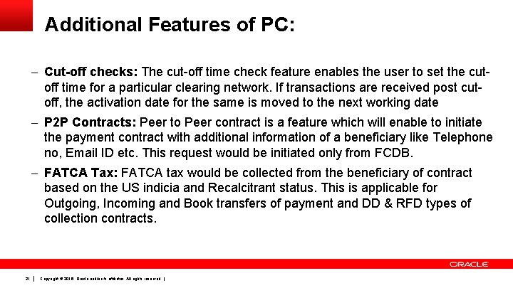 Additional Features of PC: – Cut-off checks: The cut-off time check feature enables the