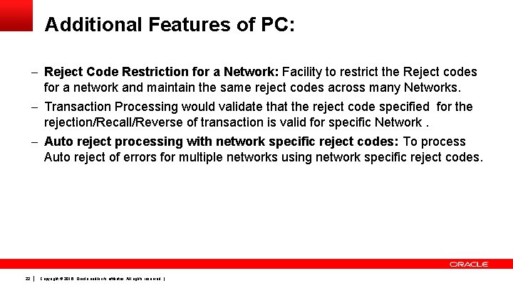 Additional Features of PC: – Reject Code Restriction for a Network: Facility to restrict