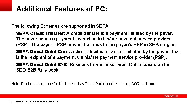 Additional Features of PC: The following Schemes are supported in SEPA – SEPA Credit