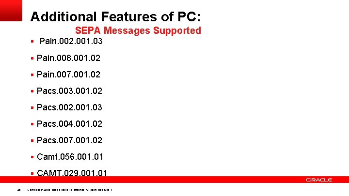 Additional Features of PC: SEPA Messages Supported § Pain. 002. 001. 03 § Pain.