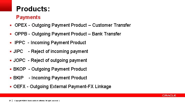 Products: Payments § OPEX - Outgoing Payment Product – Customer Transfer § OPPB -