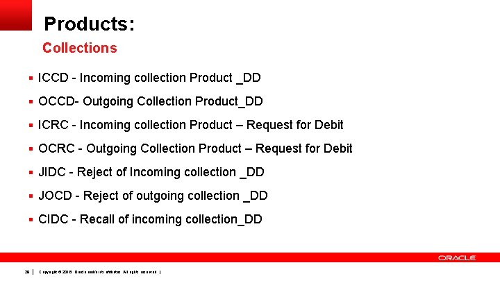 Products: Collections § ICCD - Incoming collection Product _DD § OCCD- Outgoing Collection Product_DD