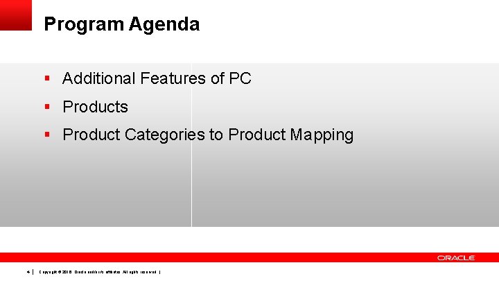 Program Agenda § Additional Features of PC § Products § Product Categories to Product