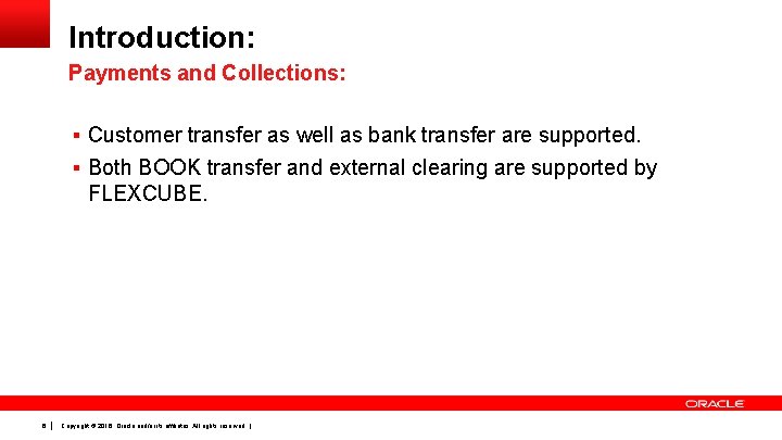 Introduction: Payments and Collections: § Customer transfer as well as bank transfer are supported.