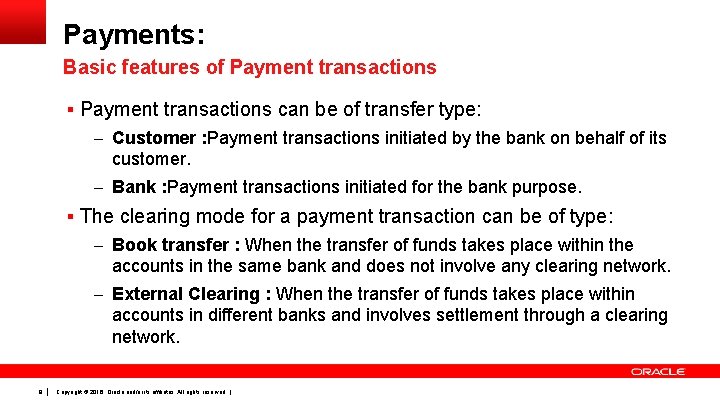 Payments: Basic features of Payment transactions § Payment transactions can be of transfer type: