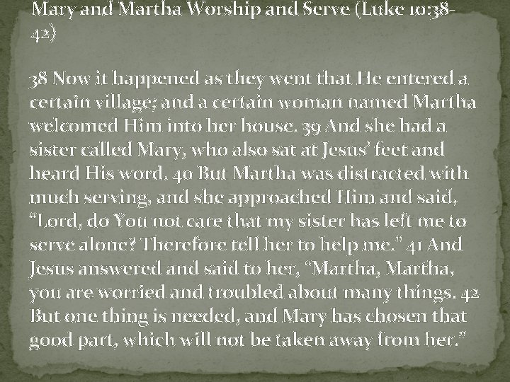 Mary and Martha Worship and Serve (Luke 10: 3842) 38 Now it happened as