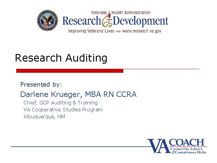 Research Auditing Presented by: Darlene Krueger, MBA RN CCRA Chief, GCP Auditing & Training