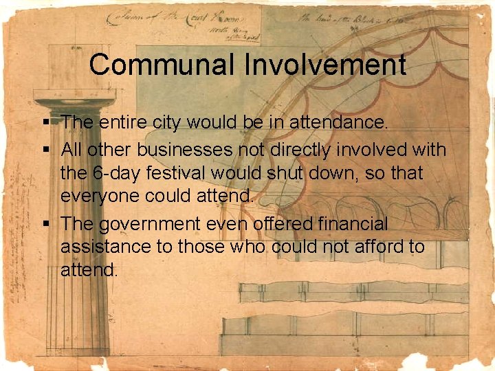 Communal Involvement § The entire city would be in attendance. § All other businesses