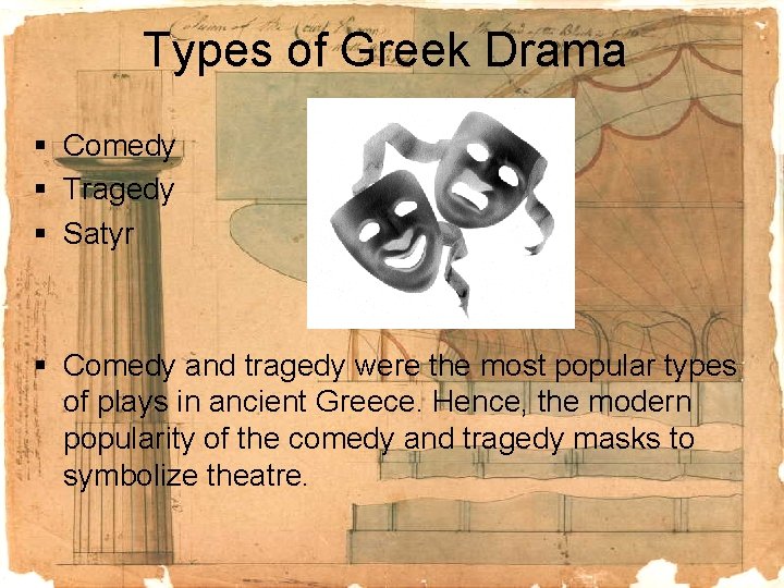 Types of Greek Drama § Comedy § Tragedy § Satyr § Comedy and tragedy