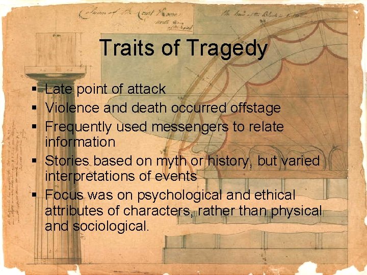 Traits of Tragedy § Late point of attack § Violence and death occurred offstage