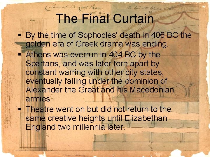 The Final Curtain § By the time of Sophocles' death in 406 BC the
