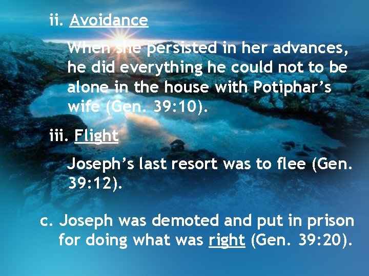ii. Avoidance When she persisted in her advances, he did everything he could not ii. Avoidance When she persisted in her advances, he did everything he could not