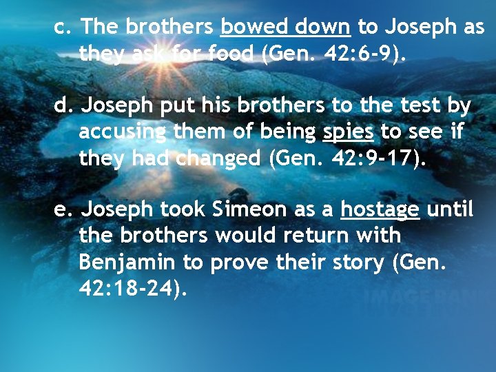 c. The brothers bowed down to Joseph as they ask for food (Gen. 42: c. The brothers bowed down to Joseph as they ask for food (Gen. 42:
