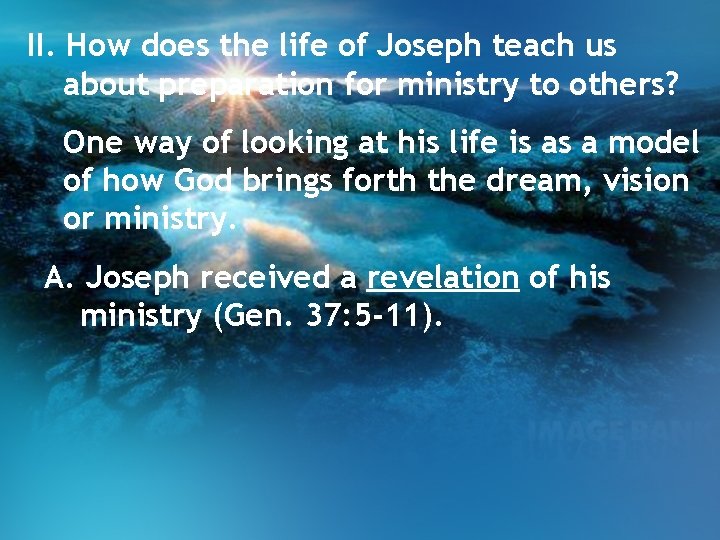 II. How does the life of Joseph teach us about preparation for ministry to II. How does the life of Joseph teach us about preparation for ministry to