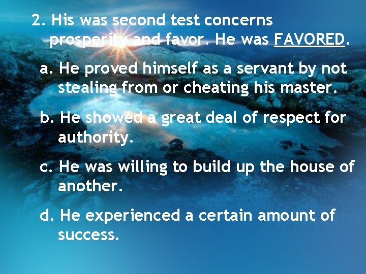 2. His was second test concerns prosperity and favor. He was FAVORED. a. He 2. His was second test concerns prosperity and favor. He was FAVORED. a. He