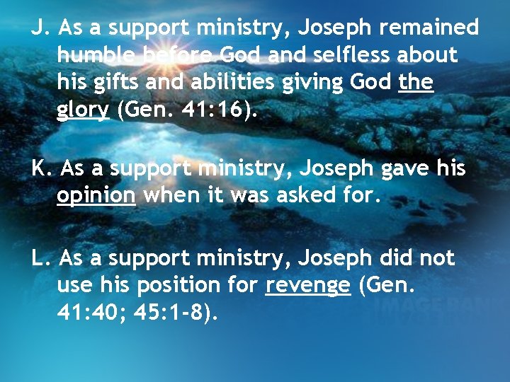 J. As a support ministry, Joseph remained humble before God and selfless about his J. As a support ministry, Joseph remained humble before God and selfless about his
