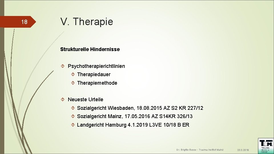 18 V. Therapie Strukturelle Hindernisse Psychotherapierichtlinien Therapiedauer Therapiemethode Neueste Urteile Sozialgericht Wiesbaden, 18. 08. 18 V. Therapie Strukturelle Hindernisse Psychotherapierichtlinien Therapiedauer Therapiemethode Neueste Urteile Sozialgericht Wiesbaden, 18. 08.
