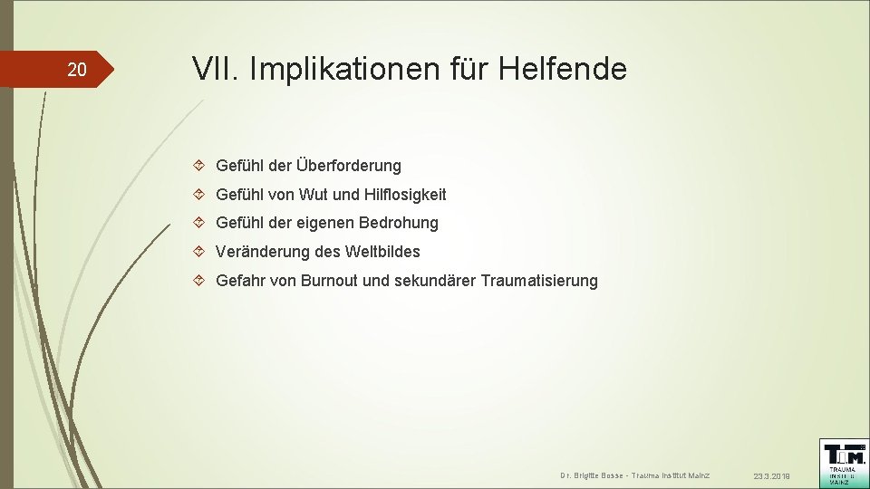 20 VII. Implikationen für Helfende Gefühl der Überforderung Gefühl von Wut und Hilflosigkeit Gefühl 20 VII. Implikationen für Helfende Gefühl der Überforderung Gefühl von Wut und Hilflosigkeit Gefühl
