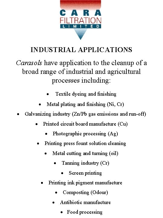 INDUSTRIAL APPLICATIONS Carasols have application to the cleanup of a broad range of industrial INDUSTRIAL APPLICATIONS Carasols have application to the cleanup of a broad range of industrial