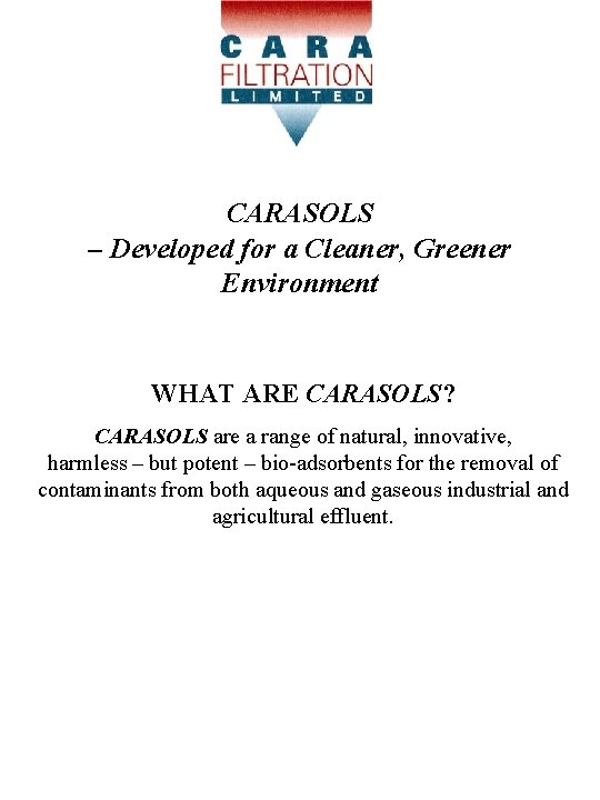 CARASOLS – Developed for a Cleaner, Greener Environment WHAT ARE CARASOLS? CARASOLS are a CARASOLS – Developed for a Cleaner, Greener Environment WHAT ARE CARASOLS? CARASOLS are a