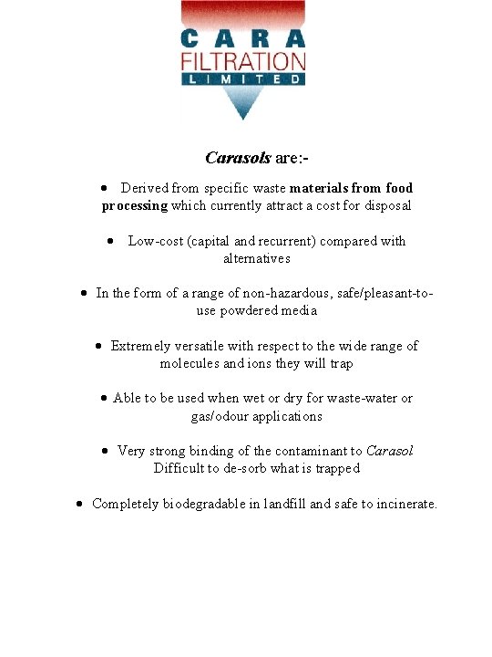 Carasols are: · Derived from specific waste materials from food processing which currently attract Carasols are: · Derived from specific waste materials from food processing which currently attract
