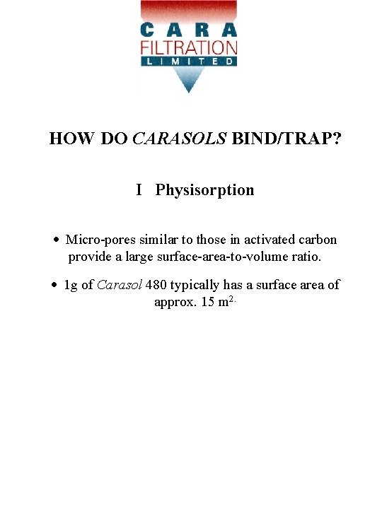 HOW DO CARASOLS BIND/TRAP? I Physisorption · Micro-pores similar to those in activated carbon HOW DO CARASOLS BIND/TRAP? I Physisorption · Micro-pores similar to those in activated carbon