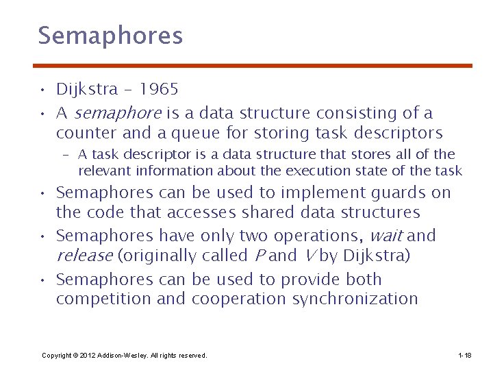 Semaphores • Dijkstra - 1965 • A semaphore is a data structure consisting of