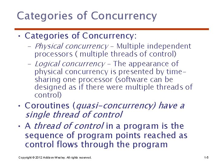 Categories of Concurrency • Categories of Concurrency: – Physical concurrency - Multiple independent processors