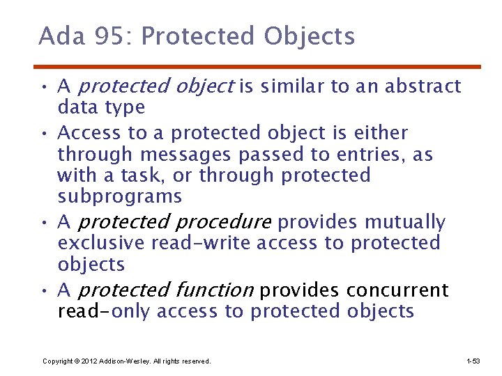 Ada 95: Protected Objects • A protected object is similar to an abstract data