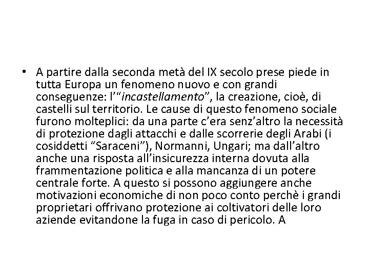  • A partire dalla seconda metà del IX secolo prese piede in tutta