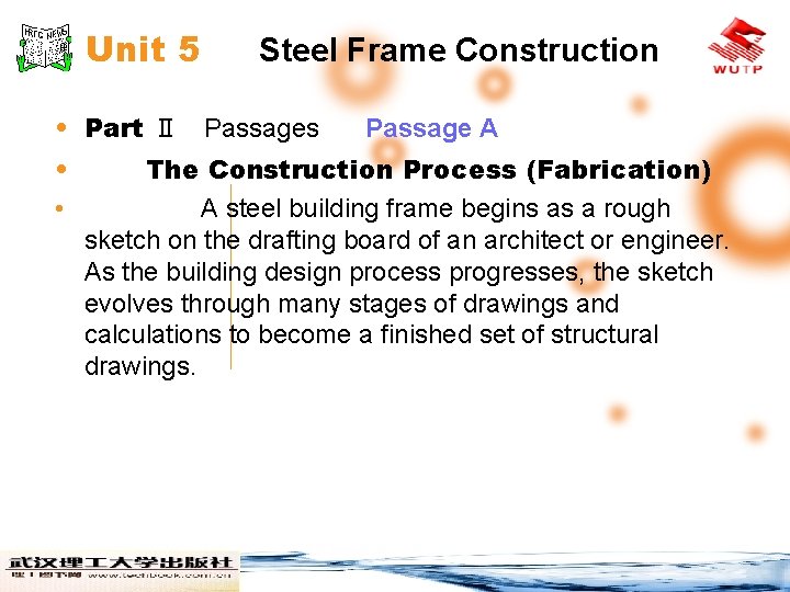 Unit 5 Steel Frame Construction • Part Ⅱ Passages • • Passage A The