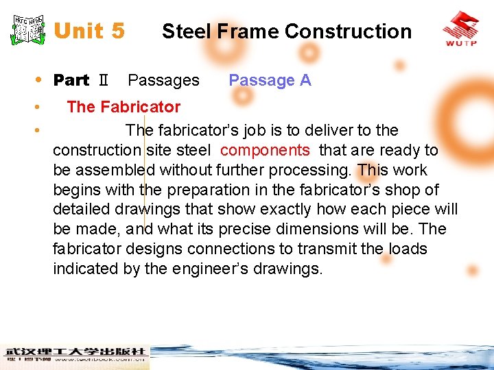 Unit 5 Steel Frame Construction • Part Ⅱ Passages • • Passage A The