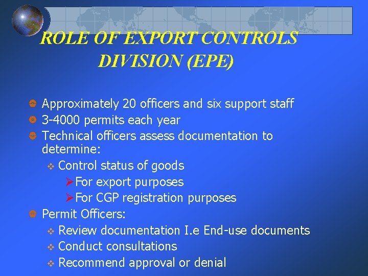 ROLE OF EXPORT CONTROLS DIVISION (EPE) Approximately 20 officers and six support staff 3
