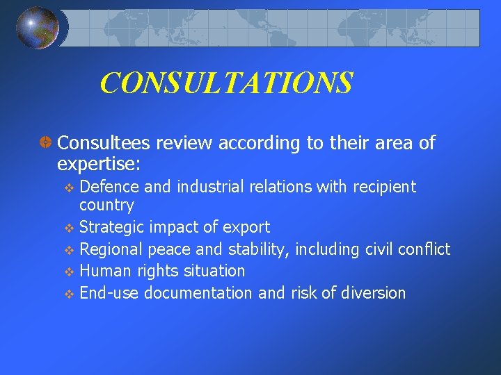 CONSULTATIONS Consultees review according to their area of expertise: Defence and industrial relations with