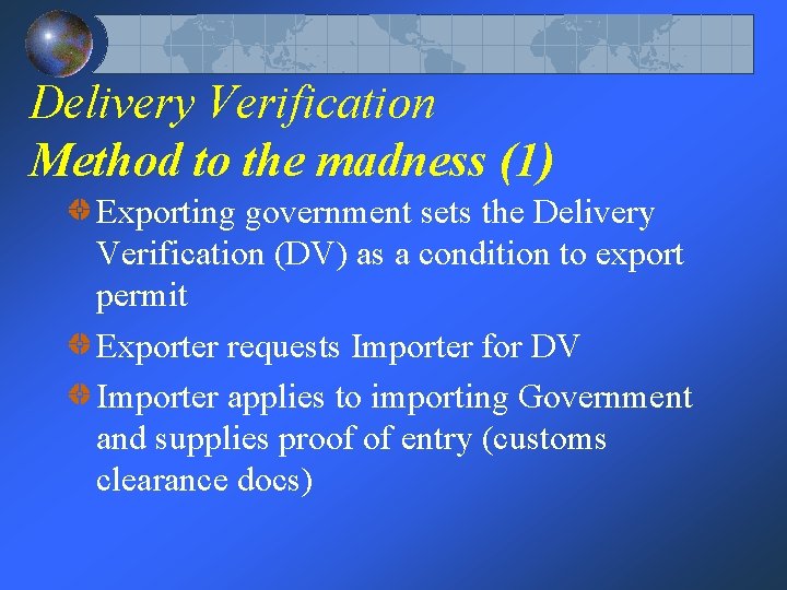 Delivery Verification Method to the madness (1) Exporting government sets the Delivery Verification (DV)