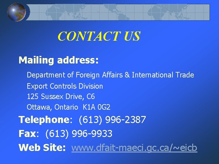 CONTACT US Mailing address: Department of Foreign Affairs & International Trade Export Controls Division