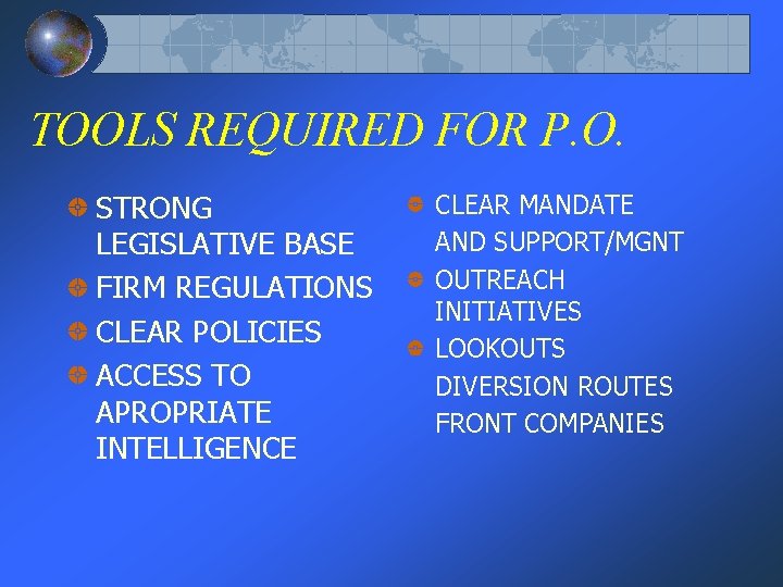 TOOLS REQUIRED FOR P. O. STRONG LEGISLATIVE BASE FIRM REGULATIONS CLEAR POLICIES ACCESS TO