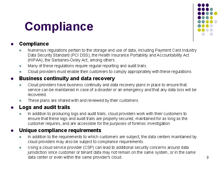 Compliance l l l l Business continuity and data recovery l l l Cloud