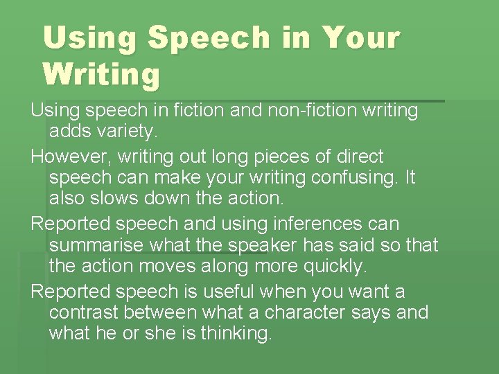 Using Speech in Your Writing Using speech in fiction and non-fiction writing adds variety.