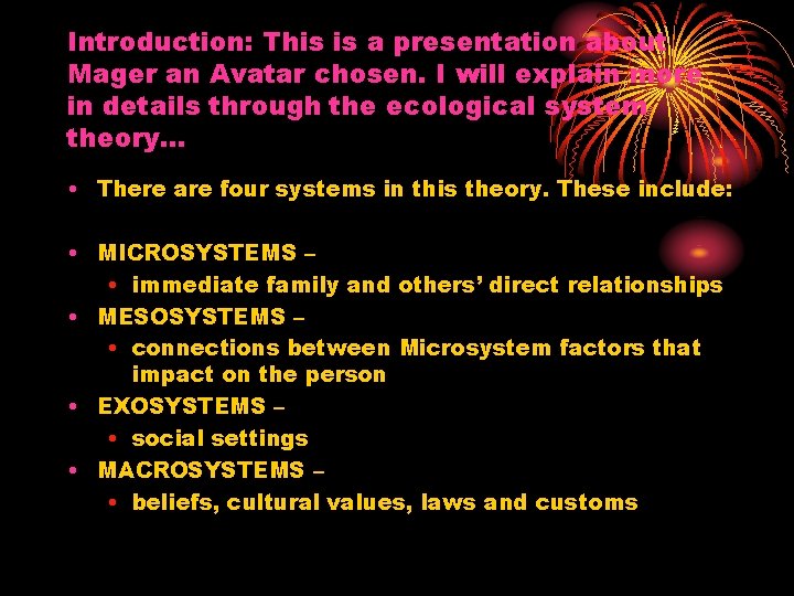 Introduction: This is a presentation about Mager an Avatar chosen. I will explain more