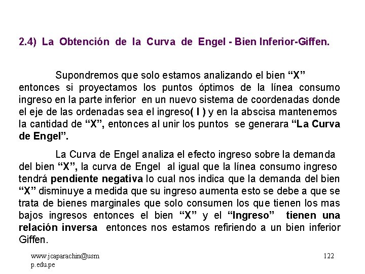 2. 4) La Obtención de la Curva de Engel - Bien Inferior-Giffen. Supondremos que