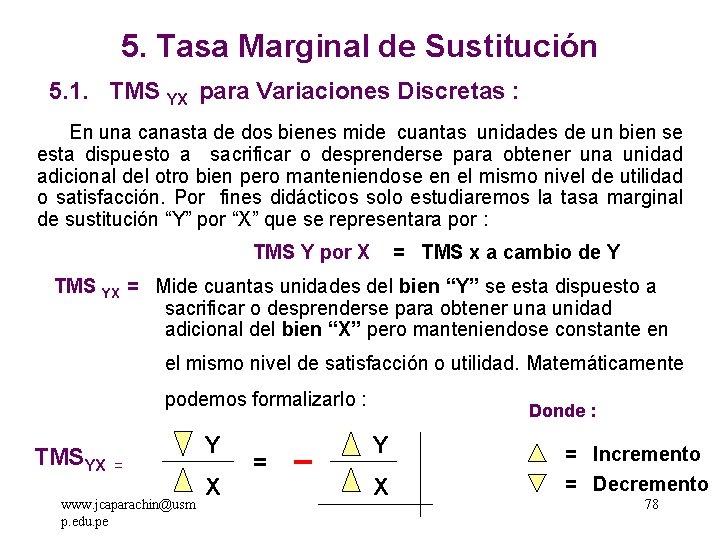 5. Tasa Marginal de Sustitución 5. 1. TMS YX para Variaciones Discretas : En